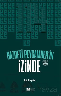 Hazreti Peygamber'in İzinde - 1