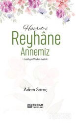 Hazreti Reyhane Annemiz - Erkam Yayınları