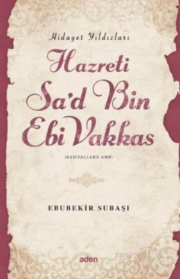 Hazreti Sa'd Bin Ebi Vakkas / Hidayet Yıldızları - 1