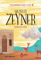 Hazreti Zeyneb / Babasının Süsü / Peygamberimizin Mutlu Yuvası 2 - Uğurböceği Yayınları