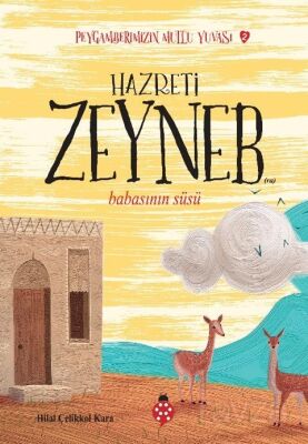 Hazreti Zeyneb / Babasının Süsü / Peygamberimizin Mutlu Yuvası 2 - 1