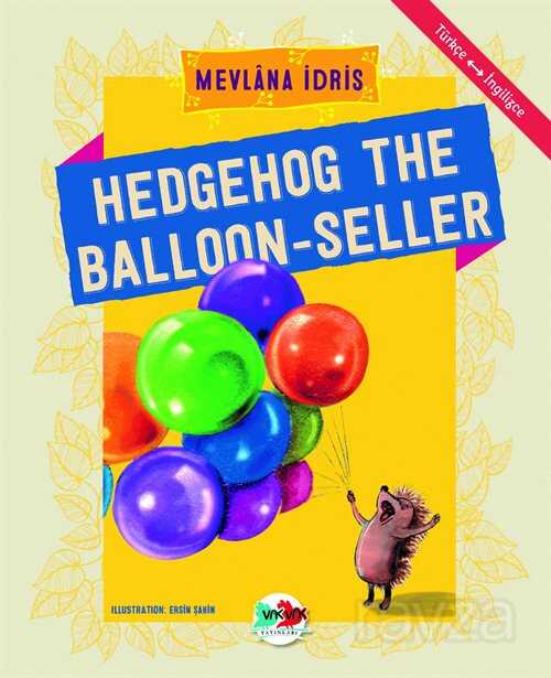 Hedgehog The Balloon-Seller - Vakvak Yayınları