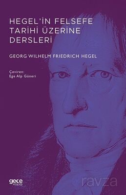 Hegel'in Felsefe Tarihi Üzerine Dersleri - 1