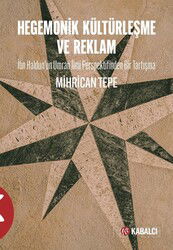 Hegemonik Kültürleşme ve Reklam - Kabalcı Yayınları