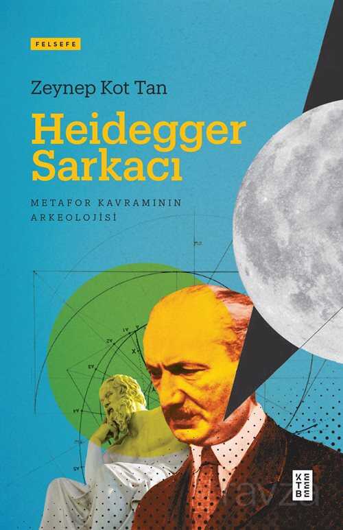 Heidegger Sarkacı - Ketebe Yayınevi