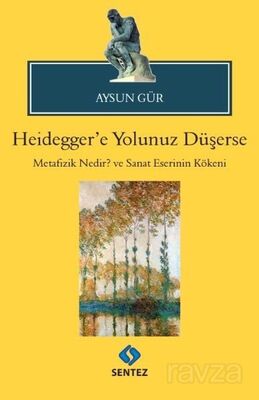 Heidegger'e Yolunuz Düşerse - 1