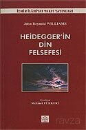 Heidegger’in Din Felsefesi - İzmir İlahiyat Vakfı Yayınları
