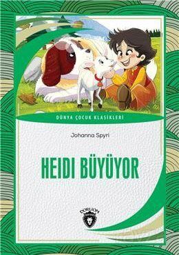 Heidi Büyüyor Dünya Çocuk Klasikleri (7-12 Yaş - 1