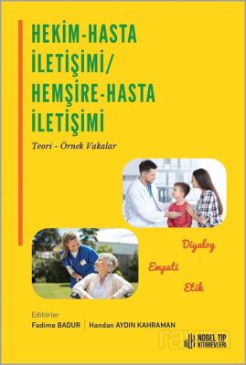 Hekim-Hasta İletişimi / Hemşire-Hasta İletişimi Teori-Örnek Vakalar - 1