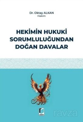Hekimin Hukuki Sorumluluğundan Doğan Davalar - 1