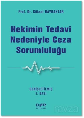 Hekimin Tedavi Nedeniyle Ceza Sorumluluğu - 1