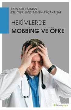 Hekimlerde Mobbing ve Öfke - Hiper Yayın