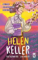 Helen Keller - Haydi Kurtaralım Dünyayı 4 - İletişim Yayınları