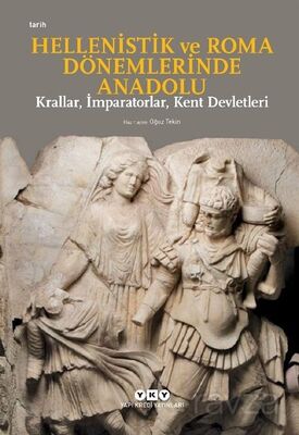 Hellenistik Ve Roma Dönemlerinde Anadolu: Krallar, İmparatorlar, Kent Devletleri (Küçük Boy) - 1