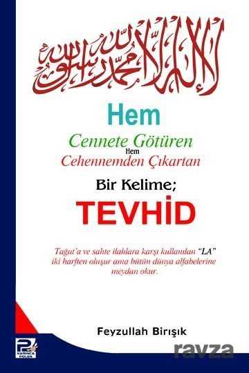 Hem Cennete Götüren Hem Cehennemden Çıkartan Bir Kelime: Tevhid - Polen Yayınları