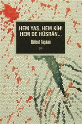 Hem Yas, Hem Kin! Hem De Hüsran - Lis Yayınları