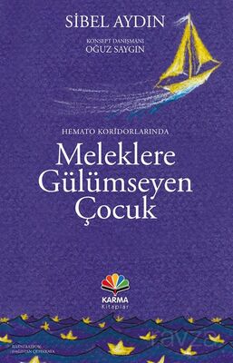 Hemato Koridorlarında Meleklere Gülümseyen Çocuk - 1