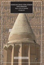 Hemedan (İran) Türk Dönemi Yapılarındaki İnşa, Usta ve Onarım Kitabeleri - Gece Kitaplığı