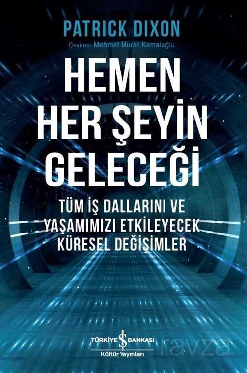 Hemen Her Şeyin Geleceği - İş Bankası Yayınları