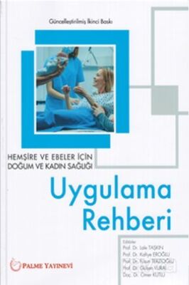 Hemşire ve Ebeler İçin Doğum ve Kadın Sağlığı Uygulama Rehberi - 1