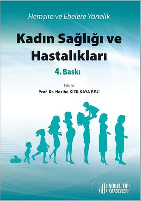 Hemşire ve Ebelere Yönelik Kadın Sağlığı ve Hastalıkları 4. Baskı - 1