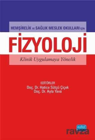 Hemşirelik ve Sağlık Meslek Okulları İçin Fizyoloji Klinik Uygulamaya Yönelik - Nobel Yayın Dağıtım