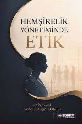 Hemşirelik Yönetiminde Etik - 1