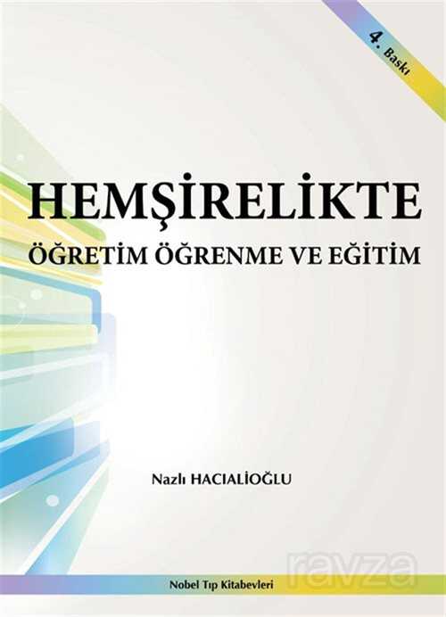 Hemşirelikte Öğretim Öğrenme ve Eğitim 4. baskı - 1