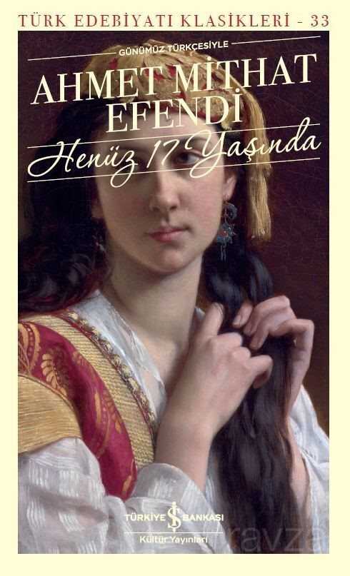 Henüz 17 Yaşında - İş Bankası Yayınları
