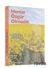 Henüz Özgür Olmadık - Hayy Kitap