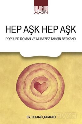 Hep Aşk Hep Aşk/ Popüler Roman ve Muazzez Tahsin Berkand - 1
