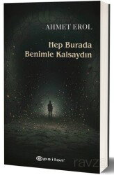 Hep Burada Benimle Kalsaydın - Epsilon Yayınları