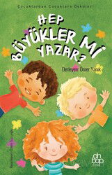 Hep Büyükler Mi Yazar? - Ahbap Kitap