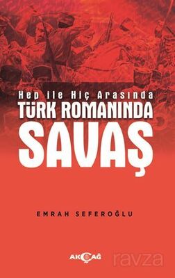 Hep İle Hiç Arasında Türk Romanında Savaş - 1