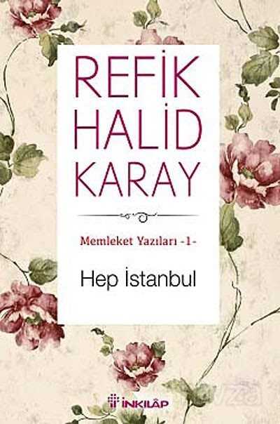 Hep İstanbul / Memleket Yazıları -1 - İnkılap Kitabevi