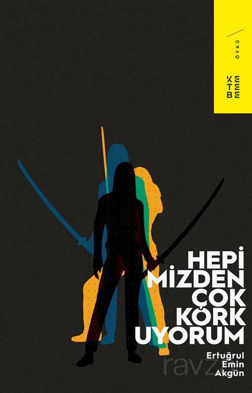 Hepimizden Çok Korkuyorum - Ketebe Yayınevi