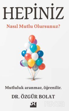 Hepiniz Nasıl Mutlu Olursunuz? - 1