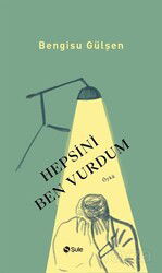 Hepsini Ben Vurdum - Şule Yayınları (Kelepir)