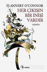 Her Çıkışın Bir İnişi Vardır - Metis Yayınları