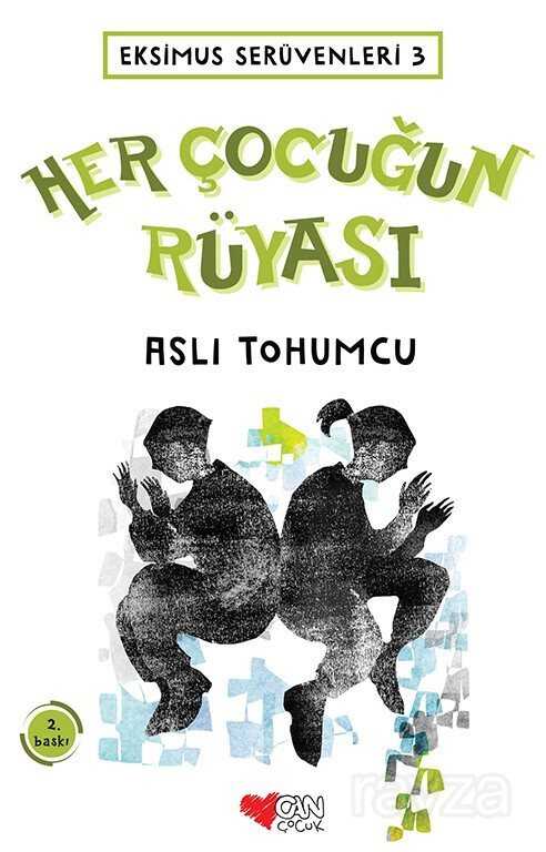 Her Çocuğun Rüyası / Eksimus Serüvenleri 3 - Can Çocuk Yayınları