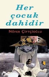 Her Çocuk Dahidir - Çıra Yayınları