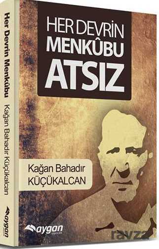 Her Devrin Menkubu Atsız - 1