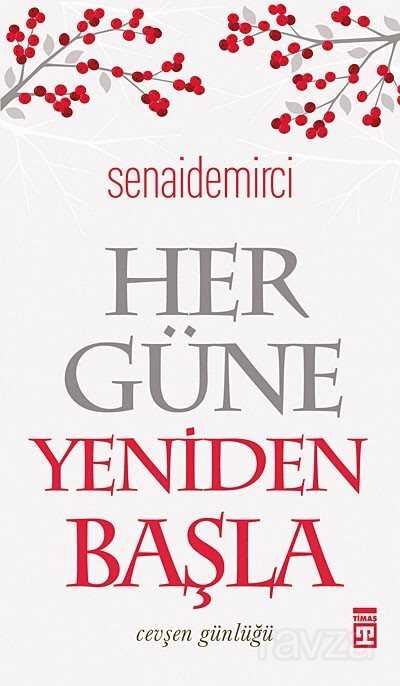 Her Güne Yeniden Başla - Timaş Yayınları