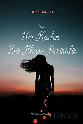 Her Kadın Bir İlham Perisidir - 1