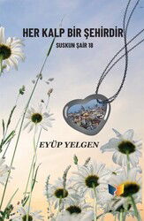 Her Kalp Bir Şehirdir - Ateş Yayınları