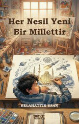 Her Nesil Yeni Bir Millettir - Gülnar Yayınları