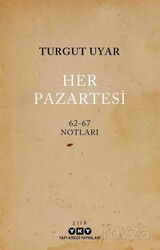 Her Pazartesi /1962-67 Notları - Yapı Kredi Yayınları
