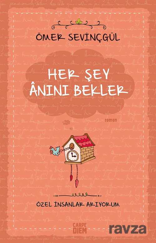 Her Şey Anını Bekler - Carpe Diem Kitap
