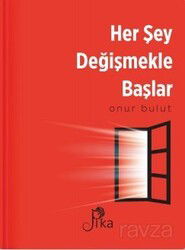 Her Şey Değişmekle Başlar - Hep Kitap - Kampanya