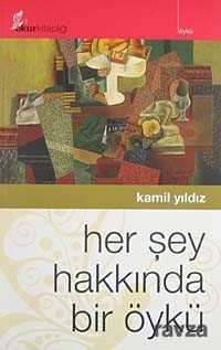 Her Şey Hakkında Bir Öykü - Okur Kitaplığı